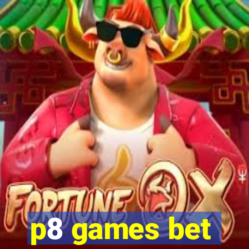 p8 games bet